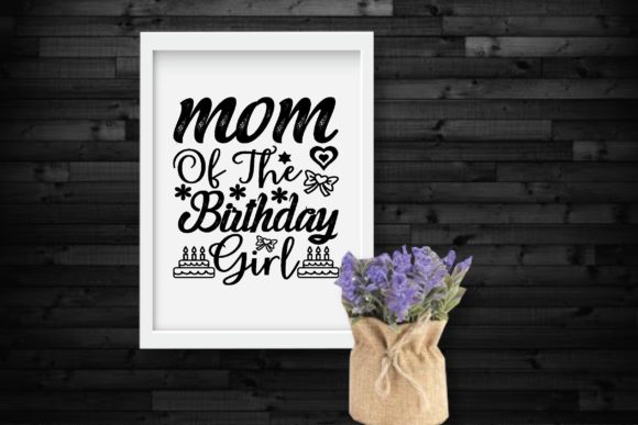 Mom of the Birthday Girl Svg: Elevating Crafts and Graphics